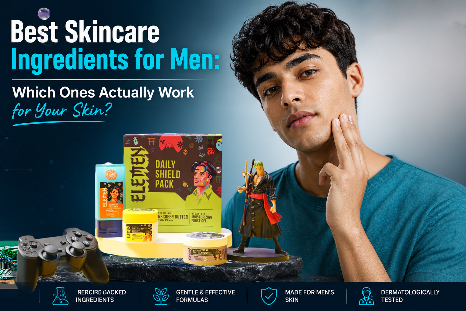 Best Skincare Ingredients for Men: Which Ones Actually Work for Your Skin?