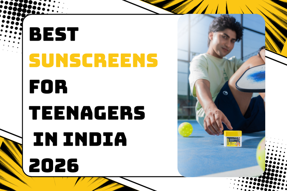 Best Sunscreens For Teenagers In India 2026