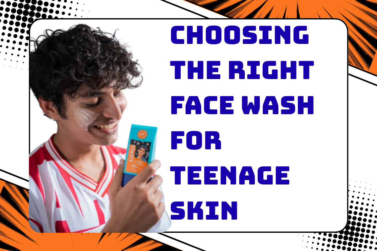 Choosing the Right Face Wash for Teenage Skin: A Guide for Active Teens